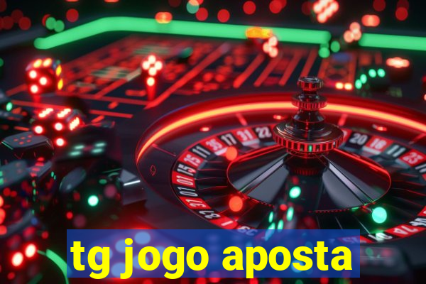 tg jogo aposta